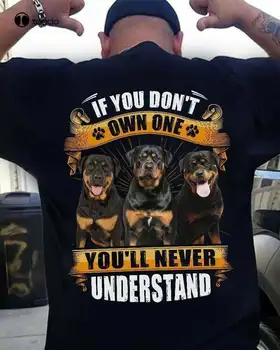 Se Você NÃO possui Um, Você Nunca Vai Entender animal de Estimação Cachorro Rottweiler T-Shirt Camiseta unisex